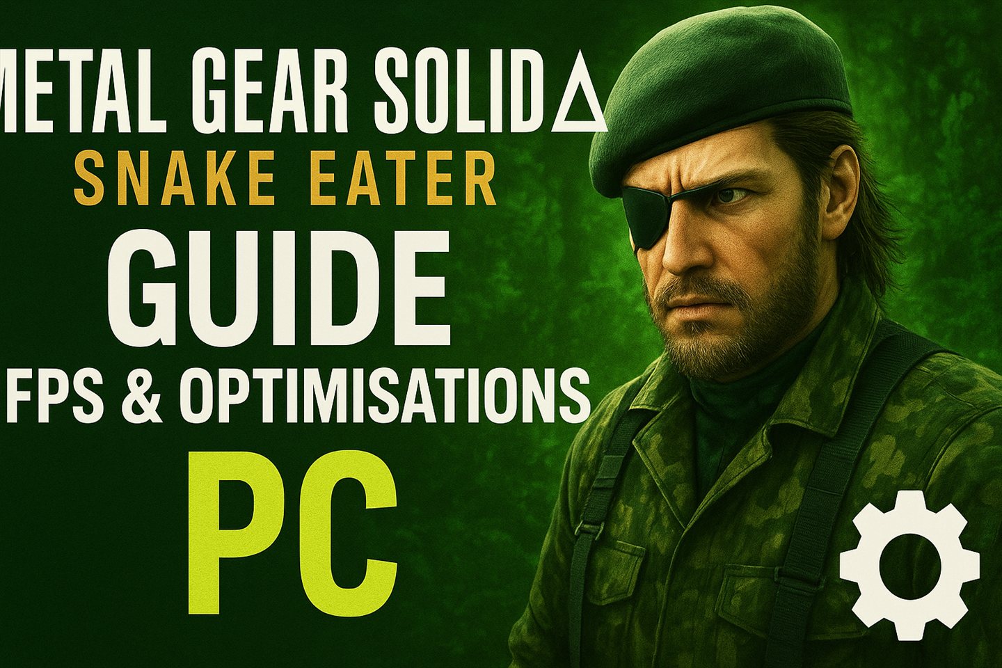 Metal Gear Solid Δ: Snake Eater - Guide d'optimisation PC